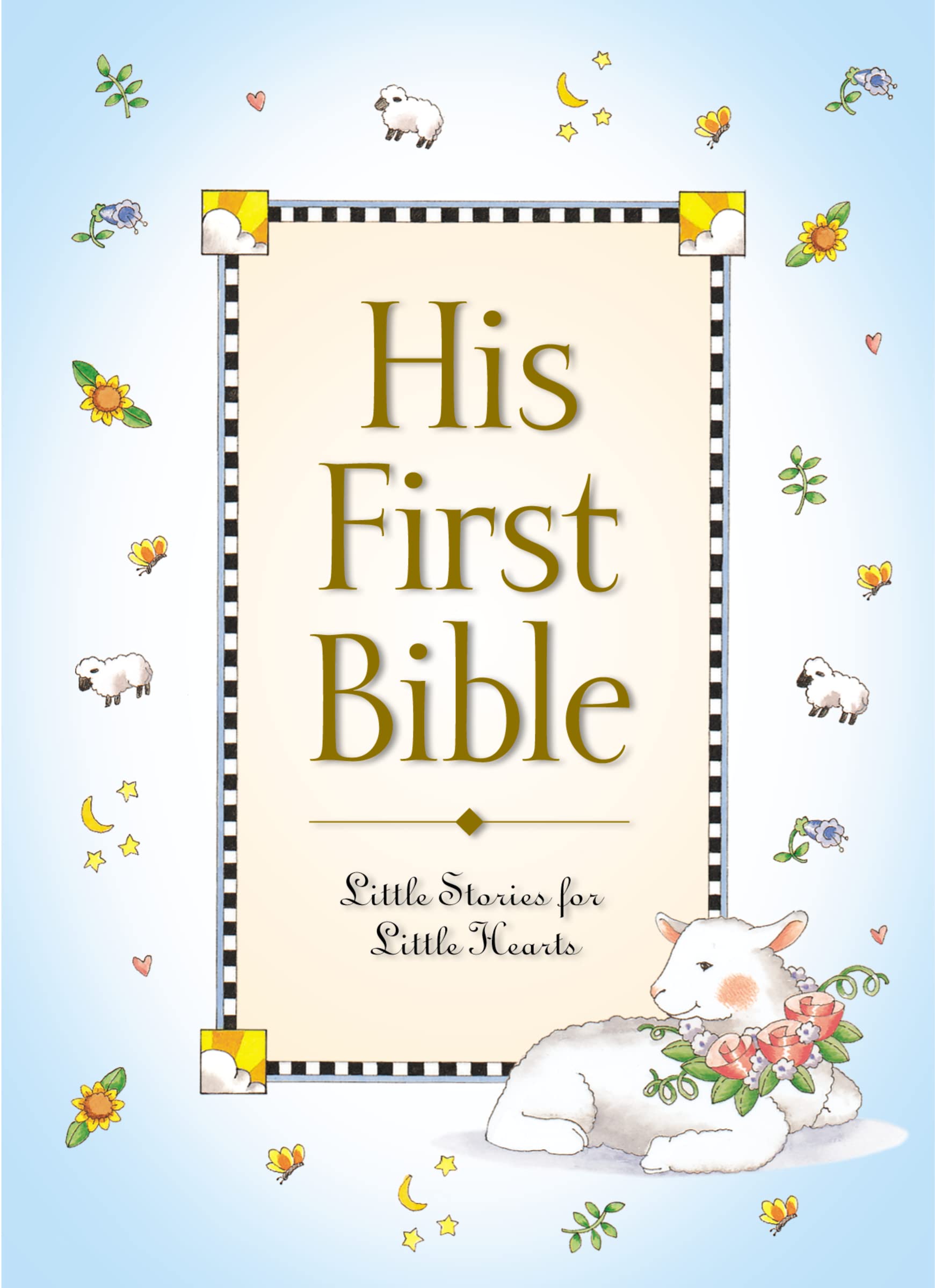 His First Bible: Little Stories for Little Hearts (Baby’s First Series) Non-fiction