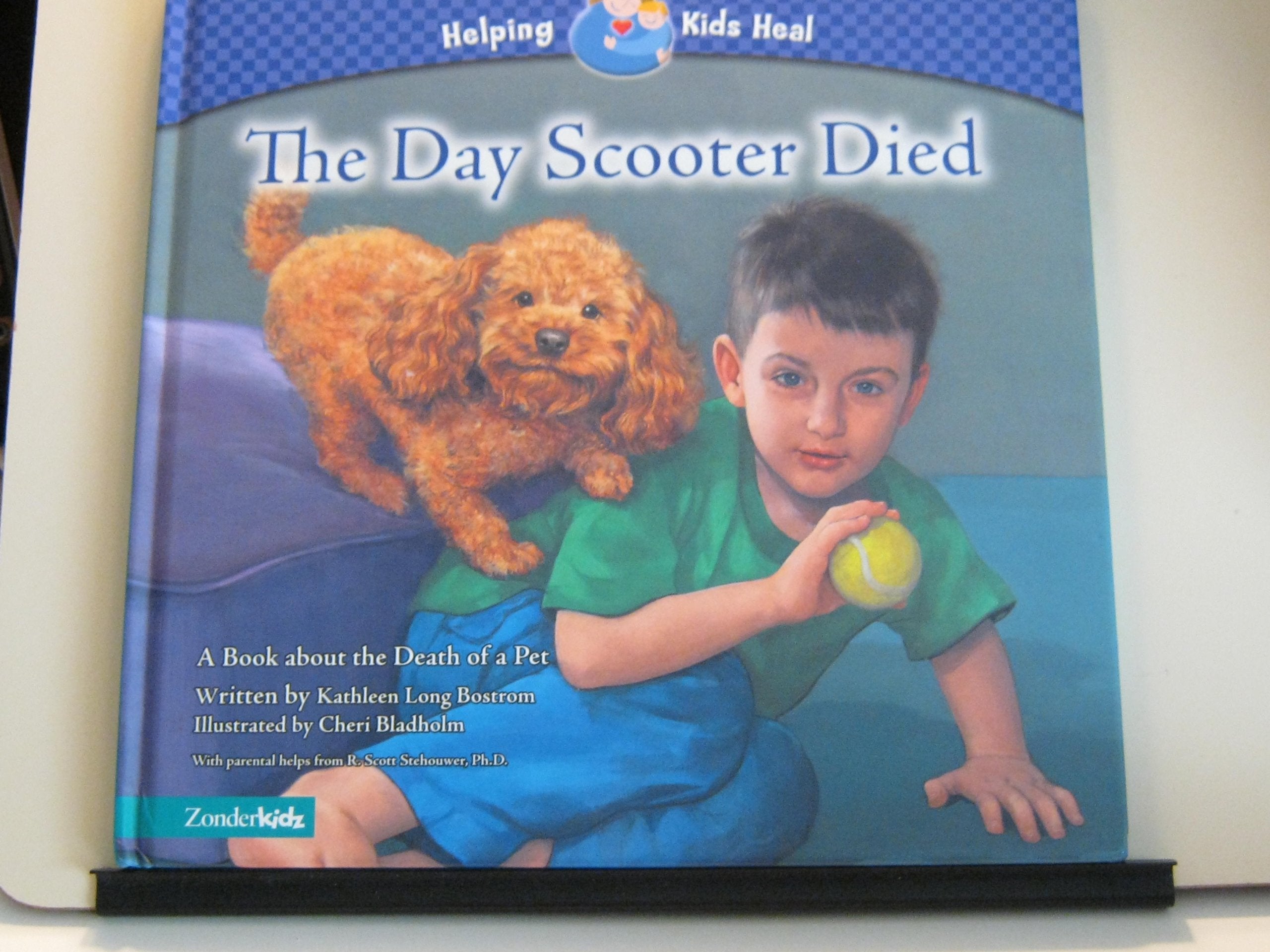 The Day Scooter Died: A Book About the Death of a Pet (Helping Kids Heal) Non-fiction