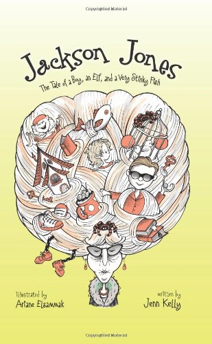 Jackson Jones: The Tale of a Boy, an Elf, and a Very Stinky Fish Novels & Short Stories