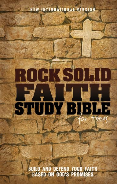 Rock Solid Faith Study Bible for Teens: Build and Defend Your Faith Based on God's Promises: New International Version Religion & Esotericism