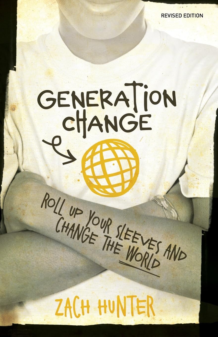 Generation Change, Revised Edition: Roll Up Your Sleeves and Change the World Education