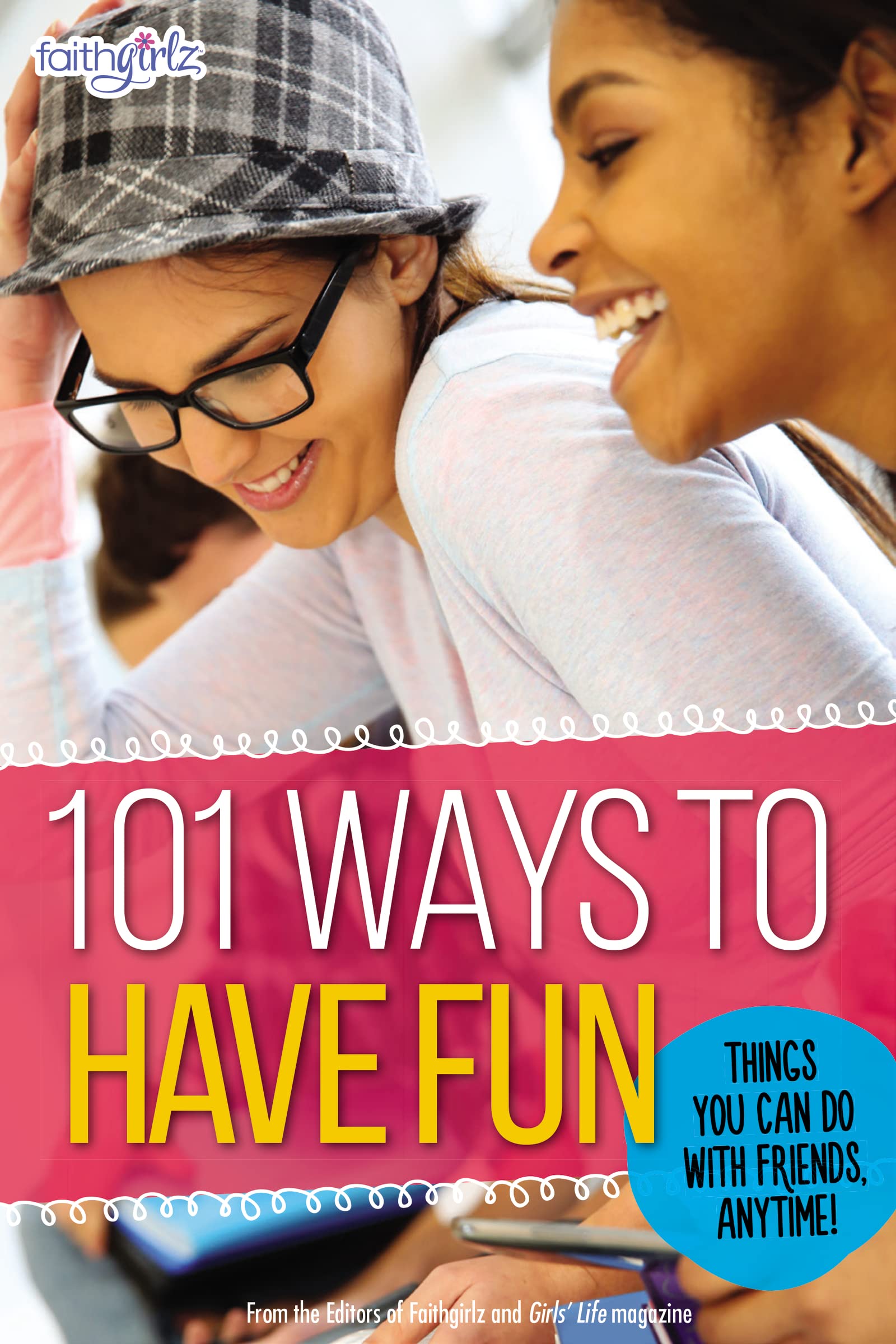 101 Ways to Have Fun: Things You Can Do with Friends, Anytime! (Faithgirlz) Health, Nutrition & Fitness