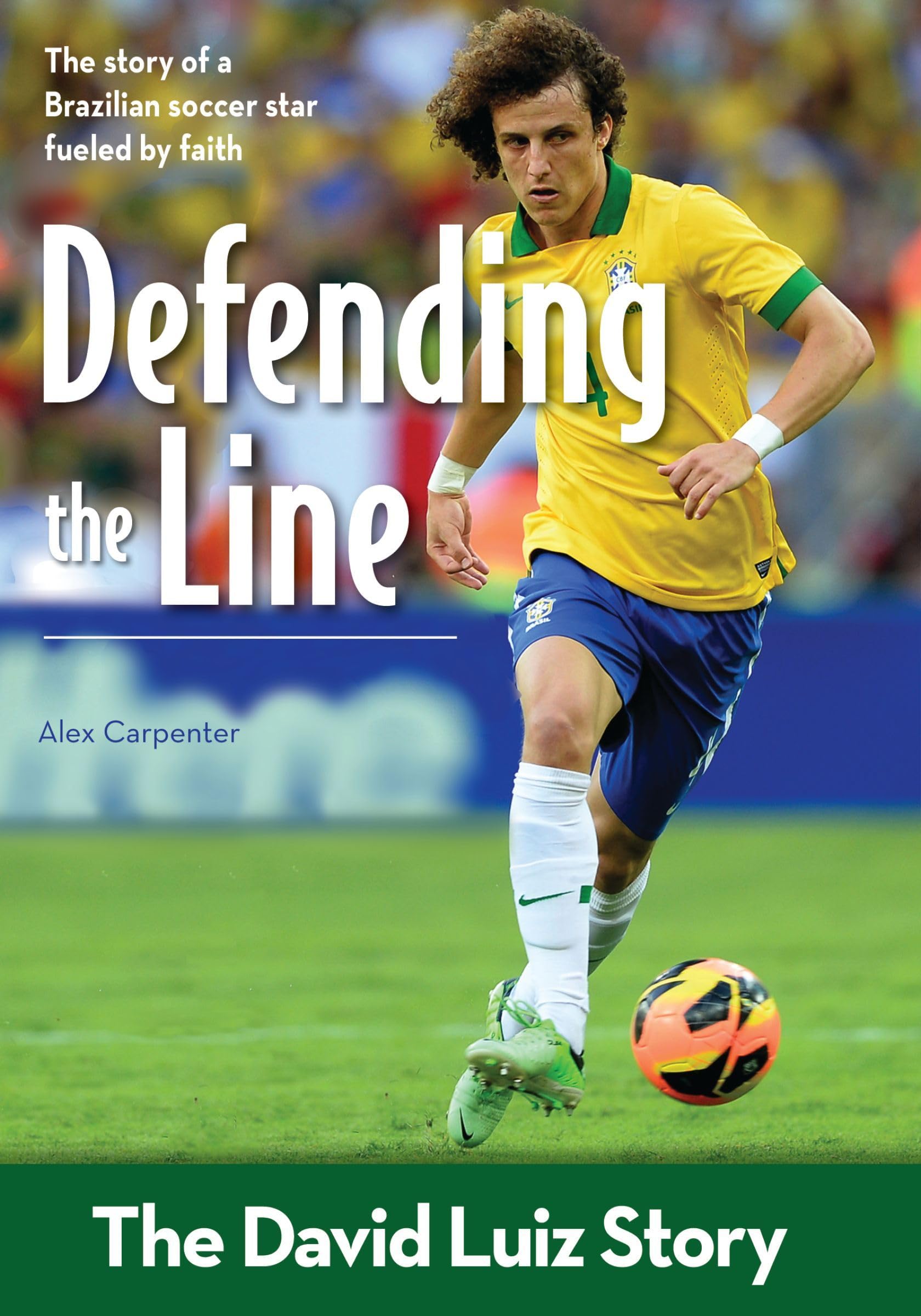 Defending the Line: The David Luiz Story (ZonderKidz Biography) Study Guides