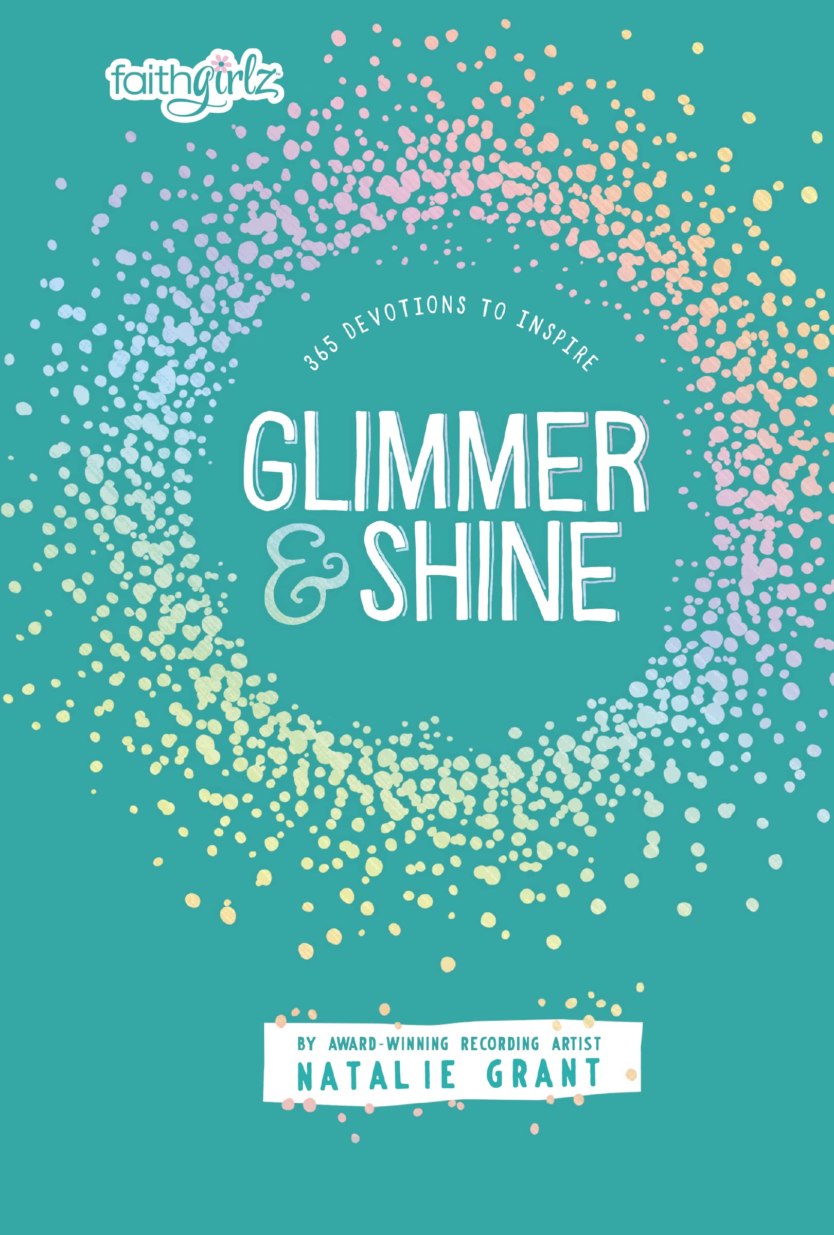 Glimmer and Shine: 365 Devotions to Inspire (Faithgirlz) Film, Art & Culture