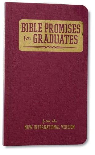Bible Promises For Graduates: From The New International Version Books