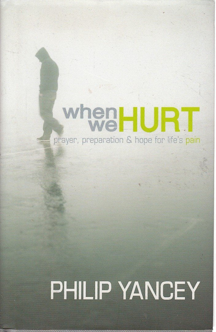 When We Hurt: Prayer, Preparation, & Hope for Life's Pain (YANCEY, PHILLIP) Religion & Esotericism