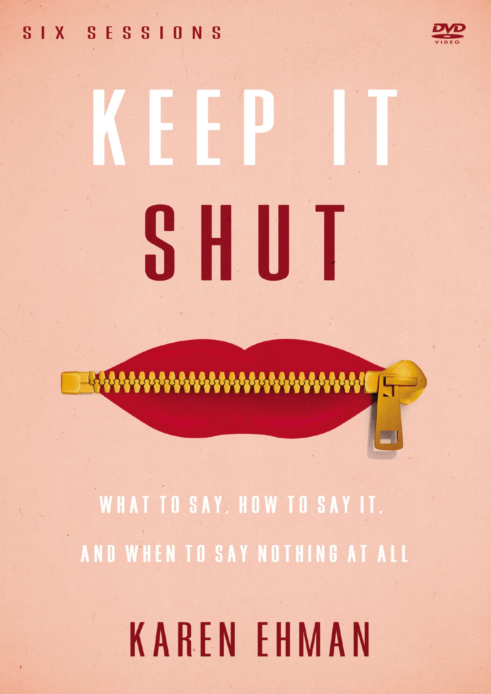 Keep It Shut: What to Say, How to Say It, and When to Say Nothing at All Films