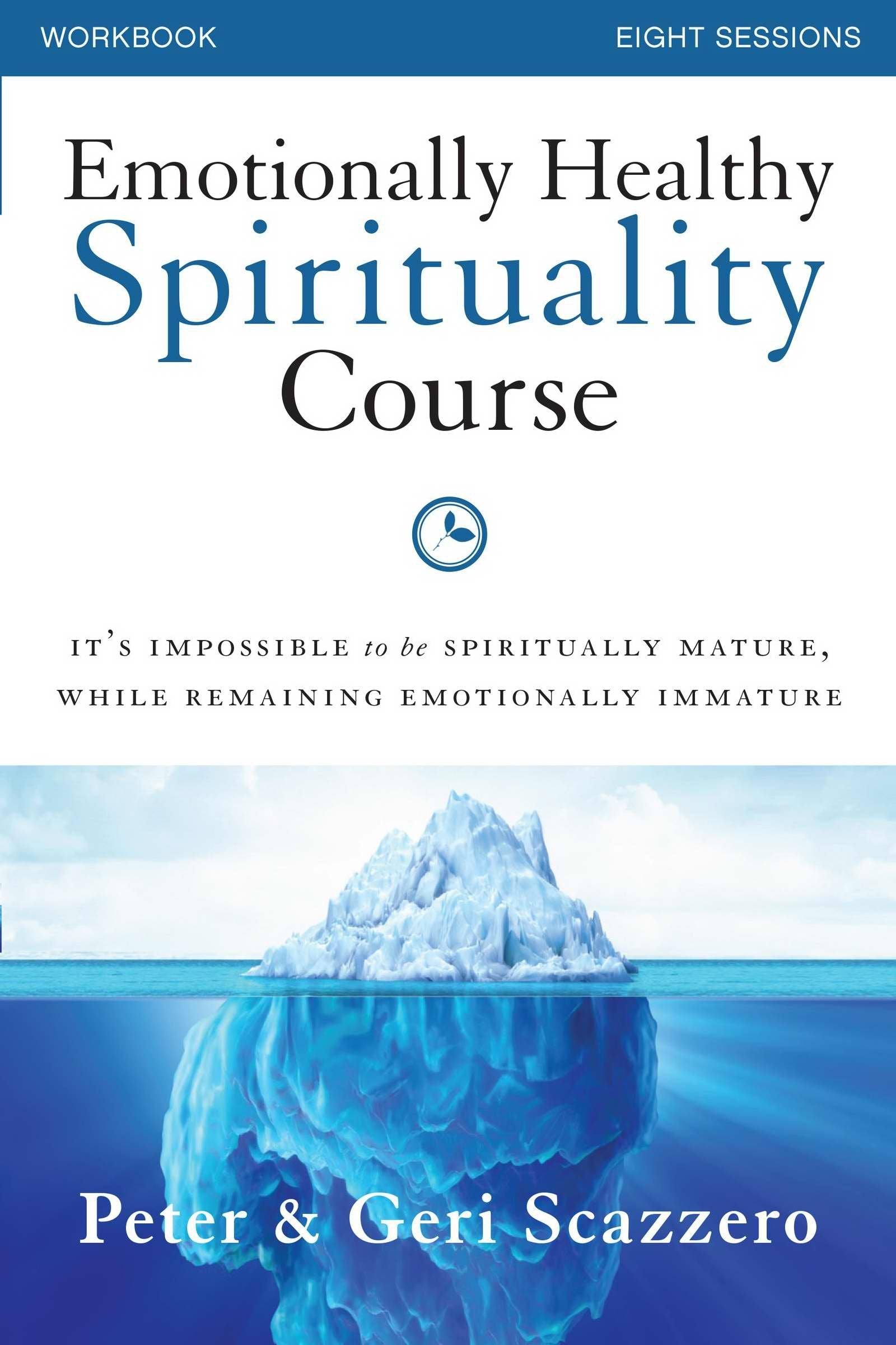 Emotionally Healthy Spirituality Course: It's Impossible to Be Spiritually Mature, While Remaining Emotionally Immature Religion & Esotericism