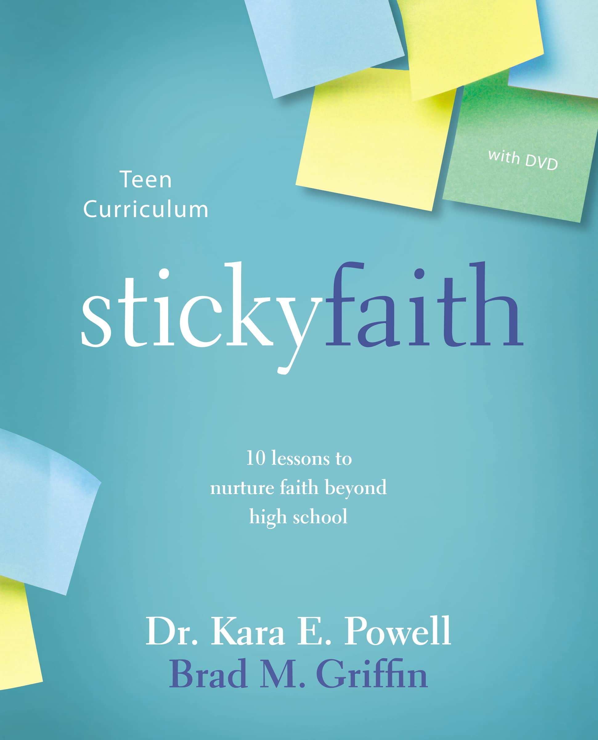Sticky Faith Teen Curriculum with DVD: 10 Lessons to Nurture Faith Beyond High School Social Sciences
