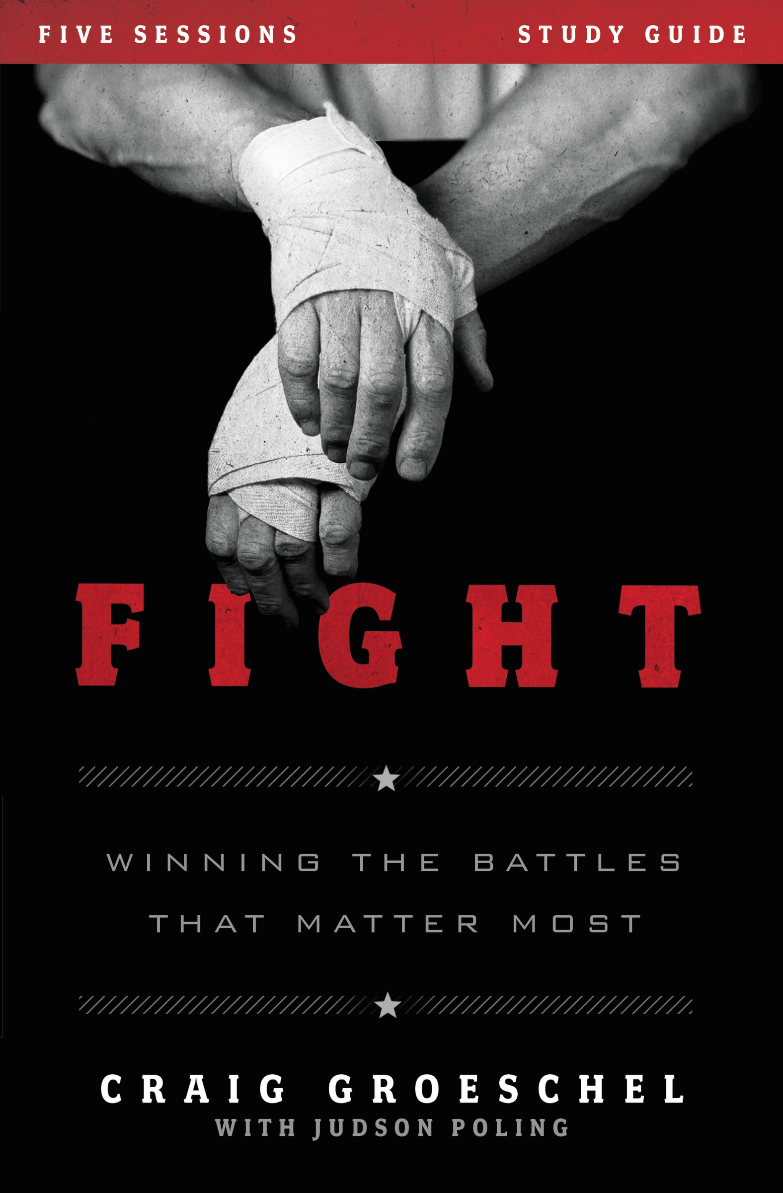Fight Bible Study Guide: Winning the Battles That Matter Most Religion & Esotericism