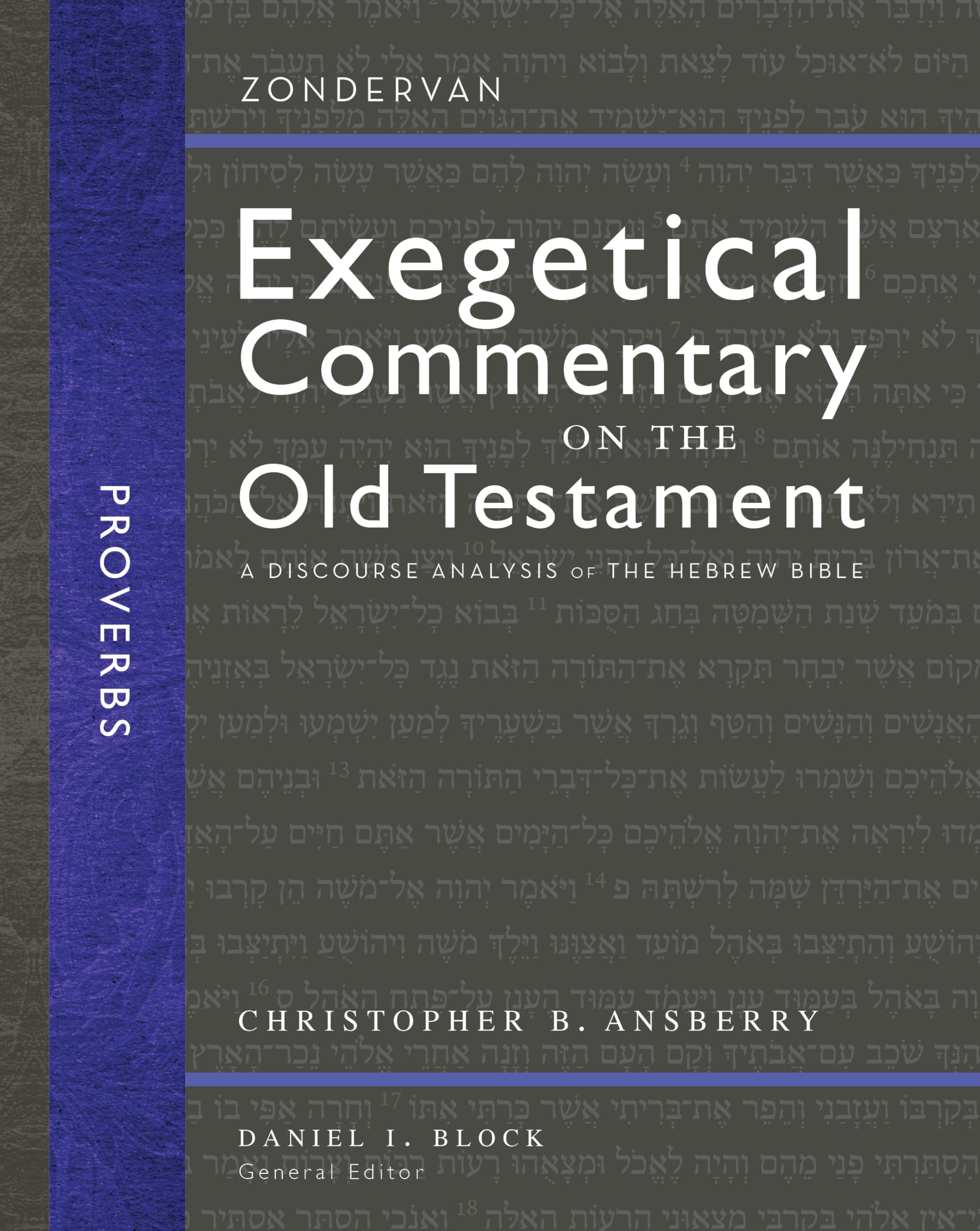 Proverbs: A Discourse Analysis of the Hebrew Bible (16) (Zondervan Exegetical Commentary on the Old Testament, Band 16) Politics & History