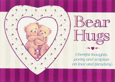 Bear Hugs: Cheerful Thoughts, Poetry and Scripture on Love and Friendship Religion & Esotericism