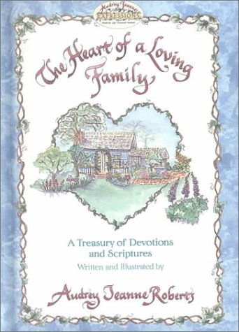 The Heart of a Loving Family: A Treasury of Devotions and Scripture Religion & Esotericism