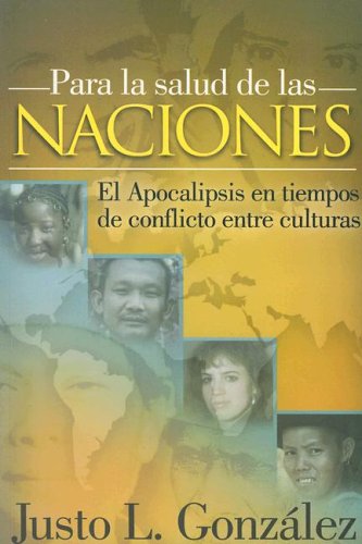 Para la Salud de las Naciones: El Apocalipsis en Tiempos de Conflicto Entre Culturas Books