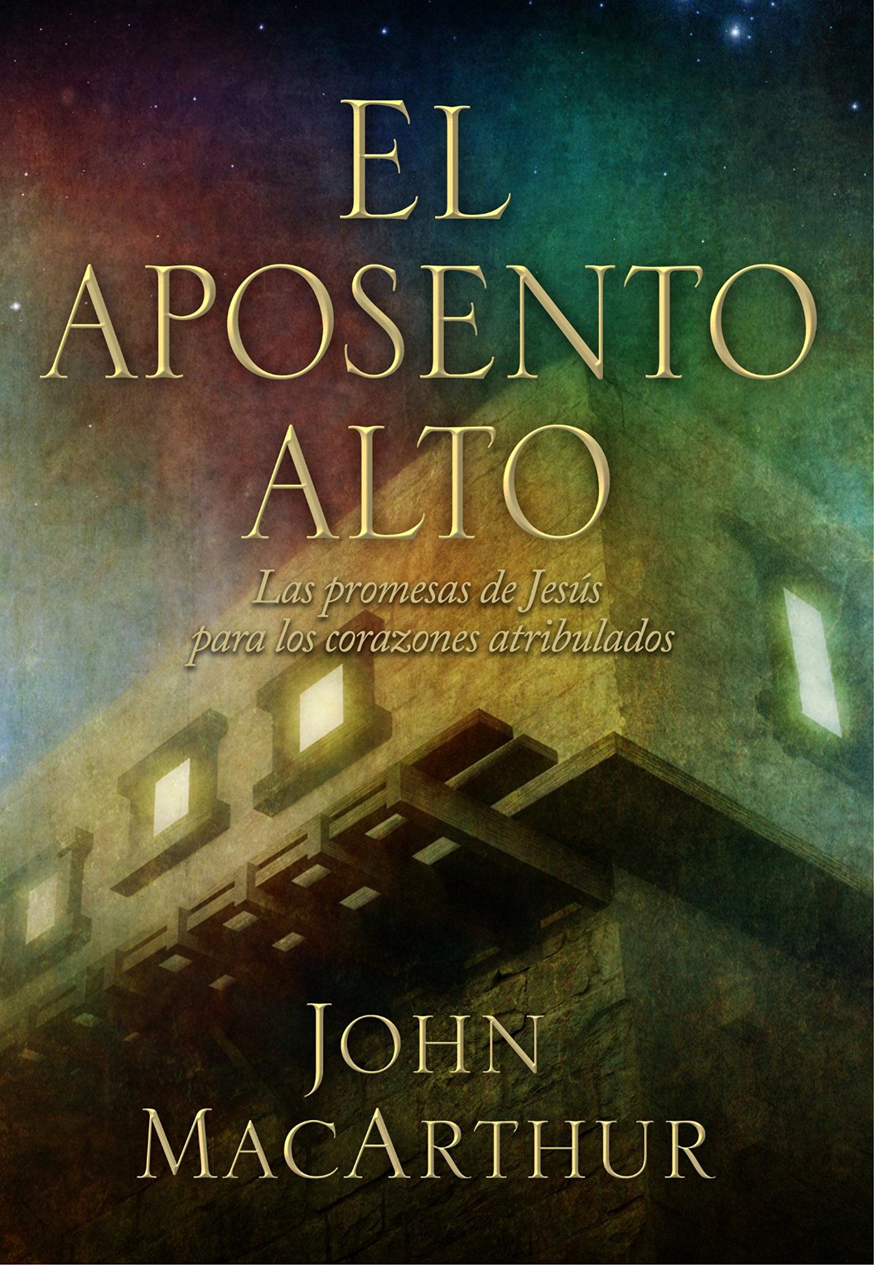 El Aposento Alto: Las promesas de Jesus para los corazones atribulados (Spanish Edition) Books
