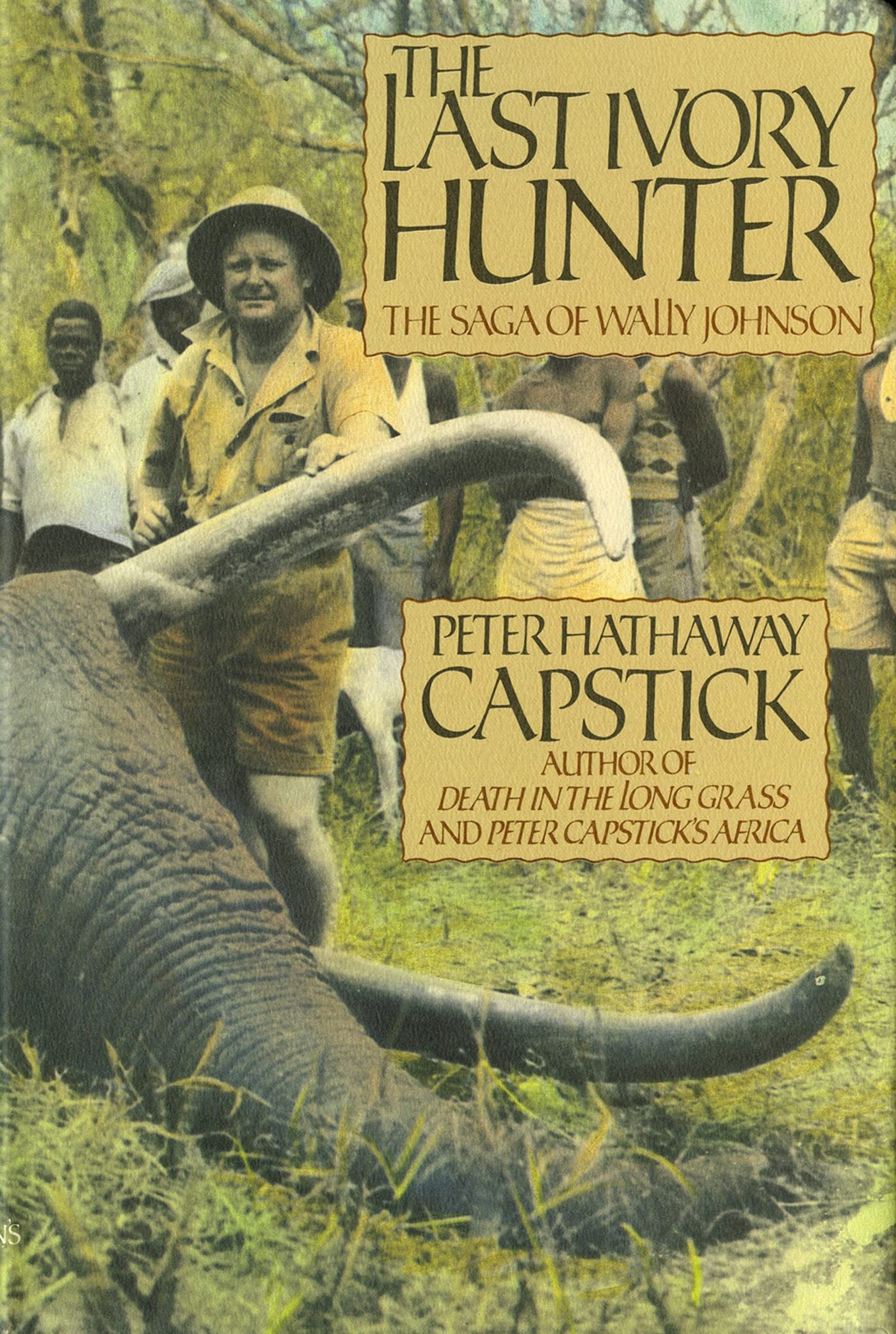 Last Ivory Hunter: The Saga of Wally Johnson book
