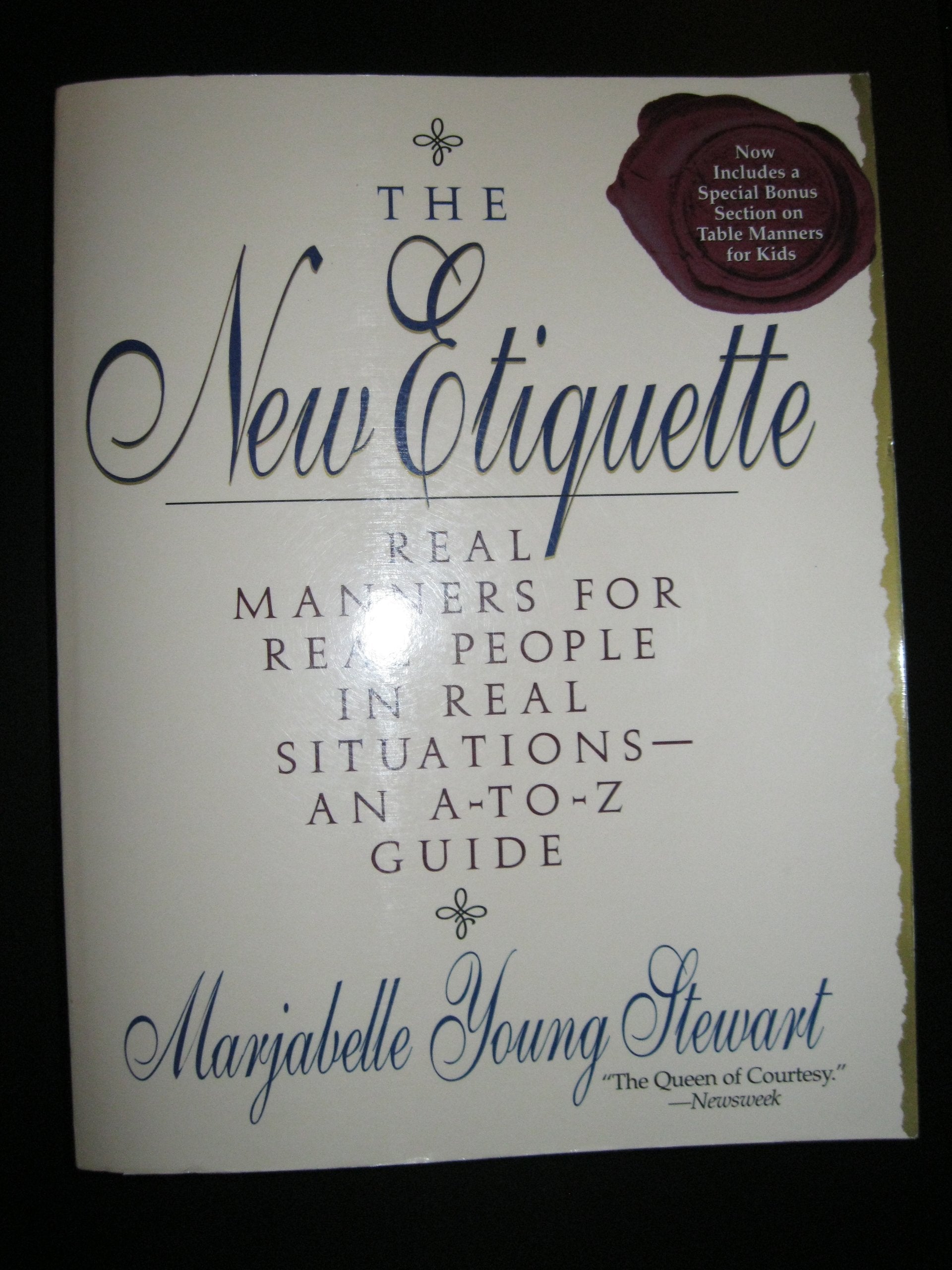 The New Etiquette: Real Manners for Real People in Real Situations-An A-To-Z Guide Learning & Reference