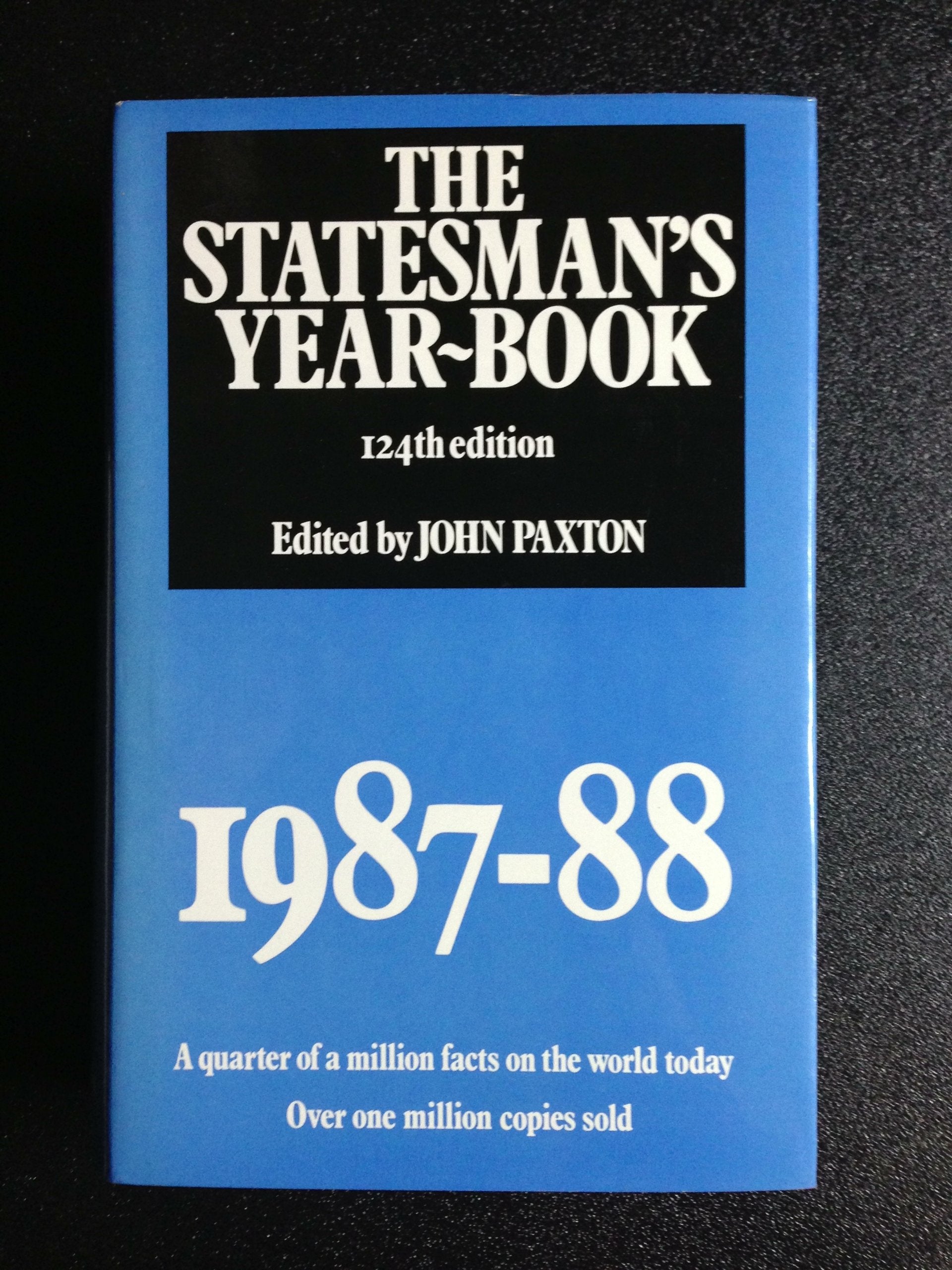 The Statesman's Year-Book: Statistical and Historical Annual of the States of the World for the Year 1987-1988 Politics & History