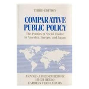 Comparative Public Policy: The Politics of Social Choice in Europe and America Politics & History
