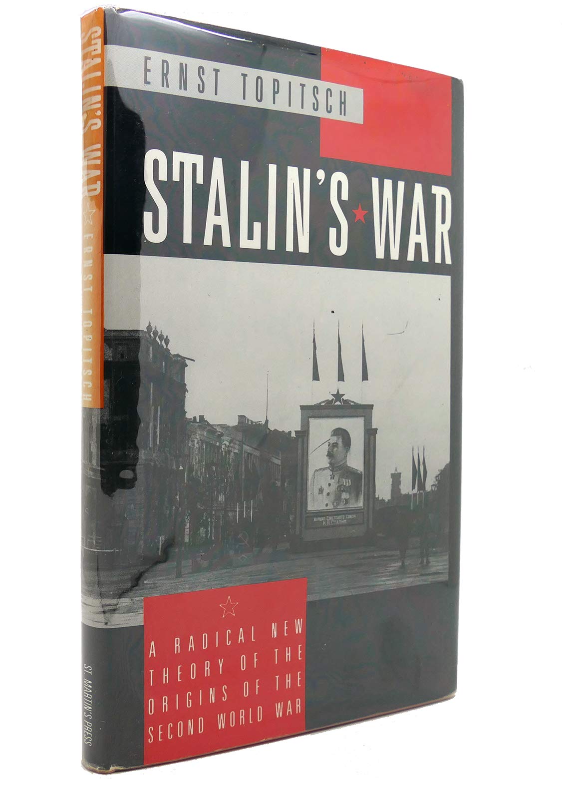 Stalin's War: A Radical New Theory of the Origins of the Second World War Politics & History