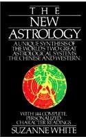 The New Astrology: A Unique Synthesis of the World's Two Great Astrological Systems Religion & Esotericism