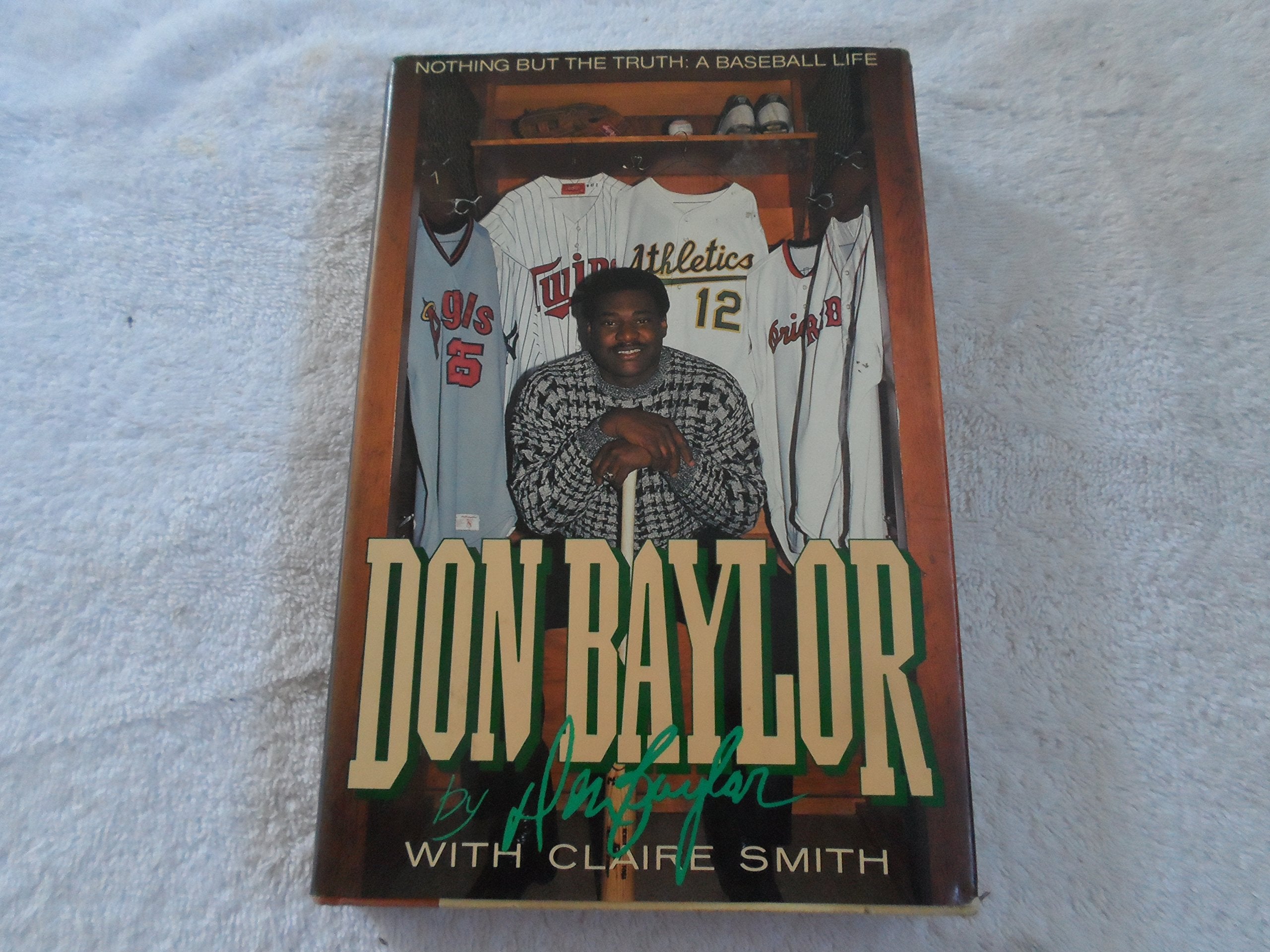 Don Baylor: Nothing but the Truth : A Baseball Life Leisure & Fun
