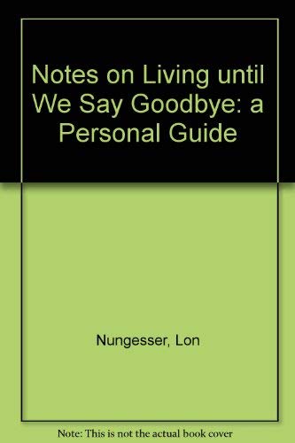 Notes on Living Until We Say Goodbye: A Personal Guide Health, Nutrition & Fitness