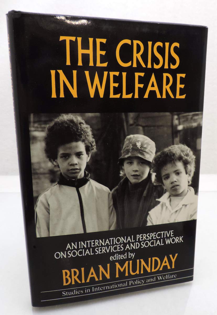 Crisis in Welfare: An International Perspective on Social Services and Social Work (Studies in International Social Policy and Welfare) Books