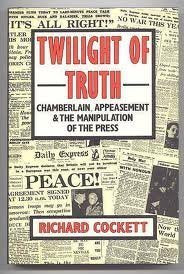 Twilight of Truth: Chamberlain Appeasement and the Manipulation of the Press Politics & History