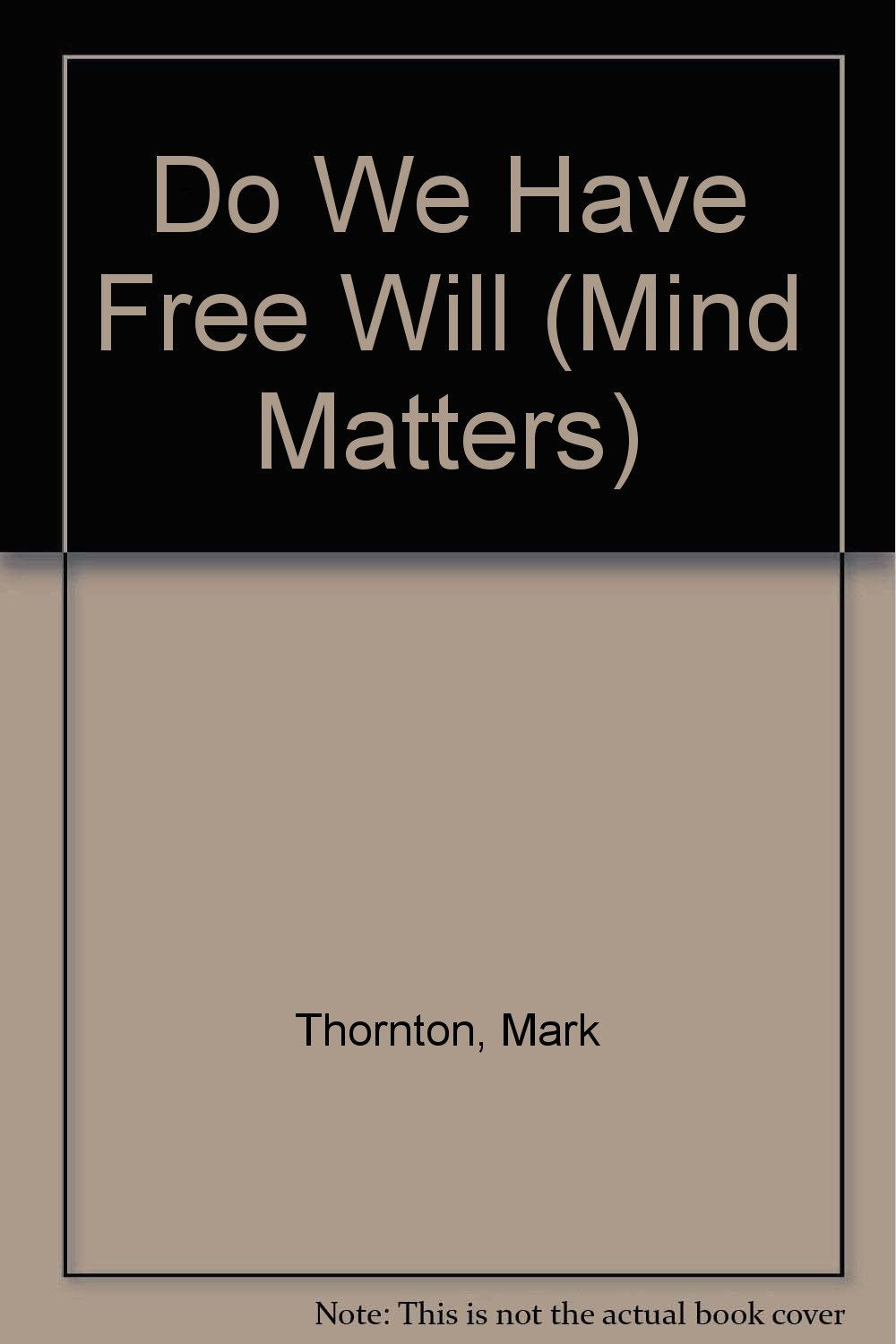 Product Image: Do We Have Free Will (Mind Matters)
