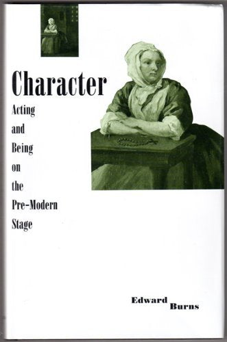 Product Image: Character: Acting and Being on the Pre-Modern Stage