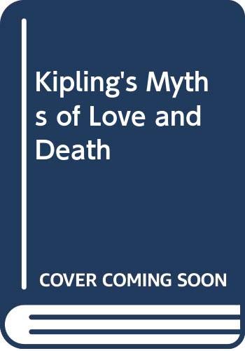 Kipling's Myths of Love and Death Contemporary literature