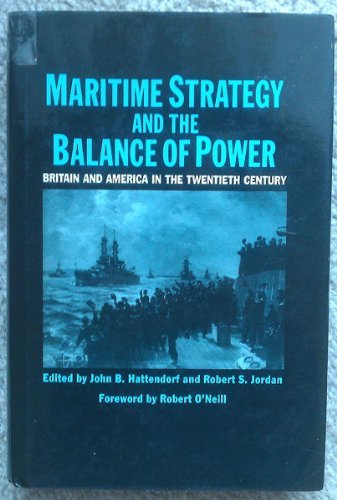 Maritime Strategy and the Balance of Power: Britain and America in the Twentieth Century Books