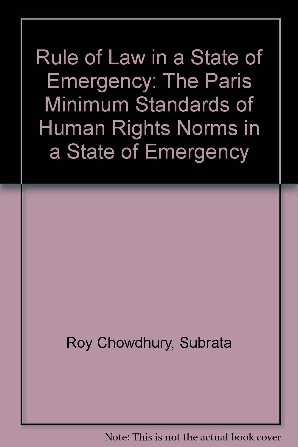 Rule of Law in a State of Emergency: The Paris Minimum Standards of Human Rights Norms in a State of Emergency Law