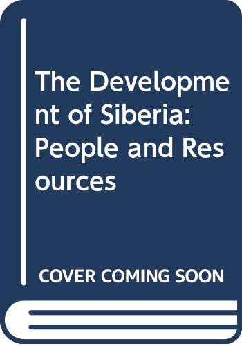 The Development of Siberia: People and Resources Books