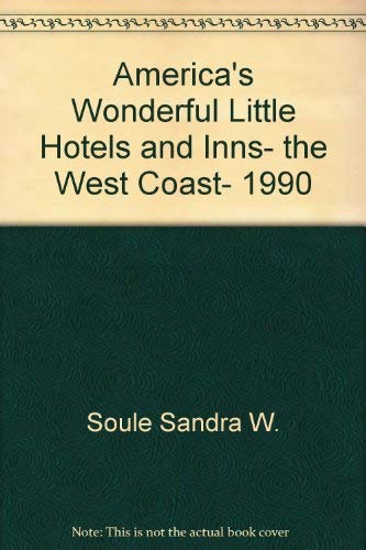 America's Wonderful Little Hotels and Inns- the West Coast- 1990 by Soule San... Books