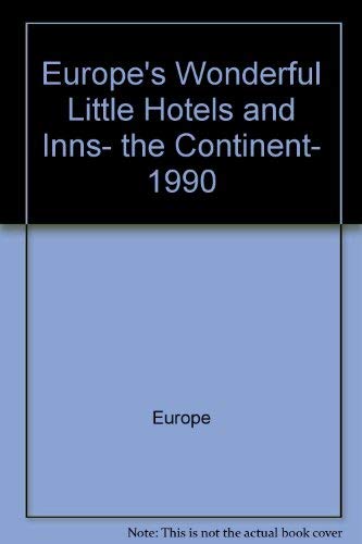 Europe's Wonderful Little Hotels and Inns, the Continent, 1990 (Good Hotel Guide: Europe) Books