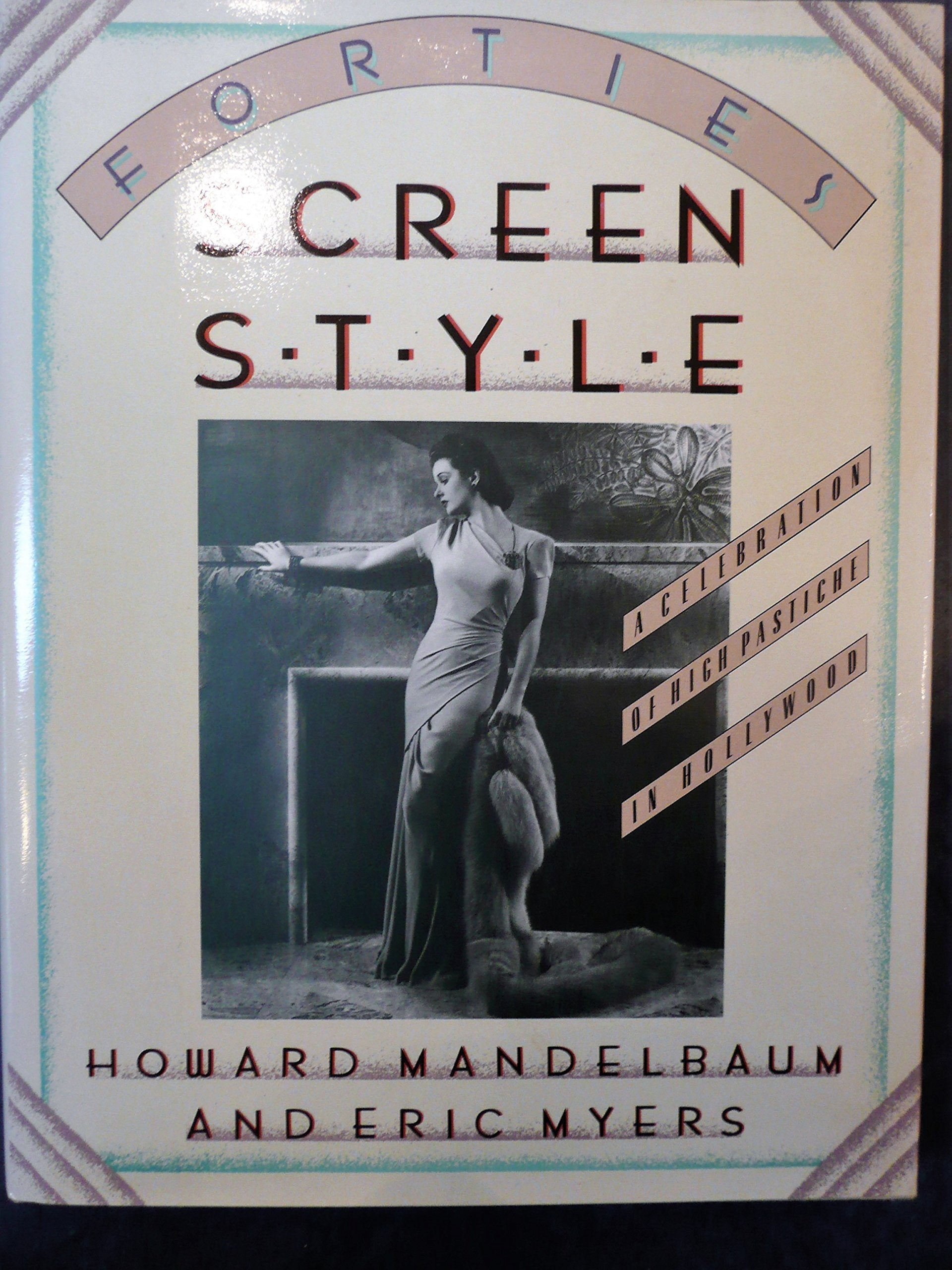 Forties Screen Style: A Celebration of High Pastiche in Hollywood Architecture