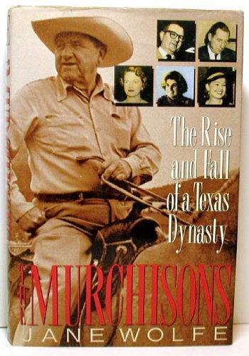 The Murchisons: The Rise and Fall of a Texas Dynasty Memories