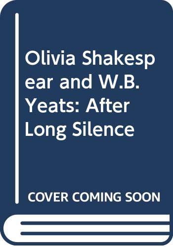 Olivia Shakespear and W.B. Yeats: After Long Silence Contemporary literature