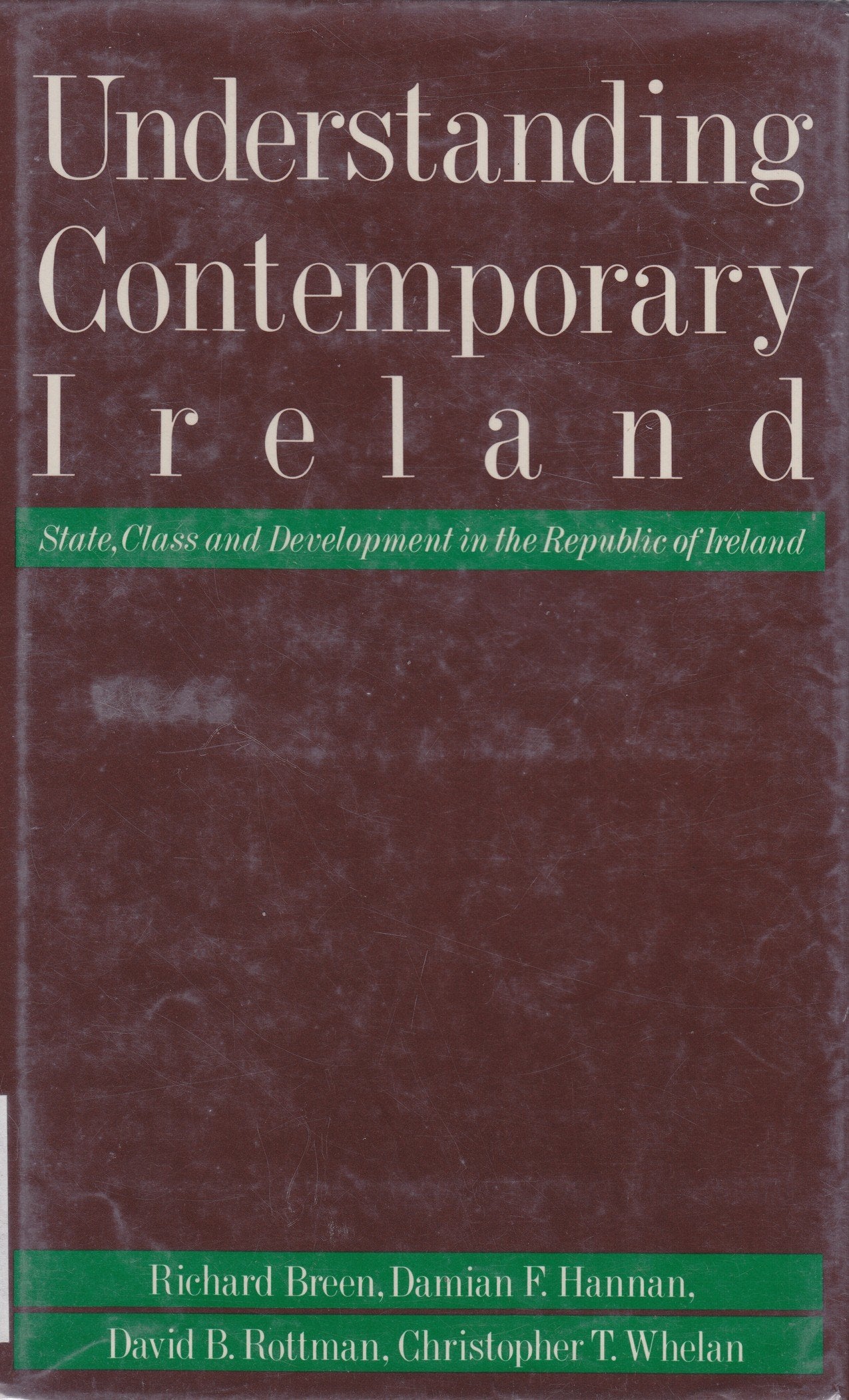 Understanding Contemporary Ireland: State, Class and Development in the Republic of Ireland Books