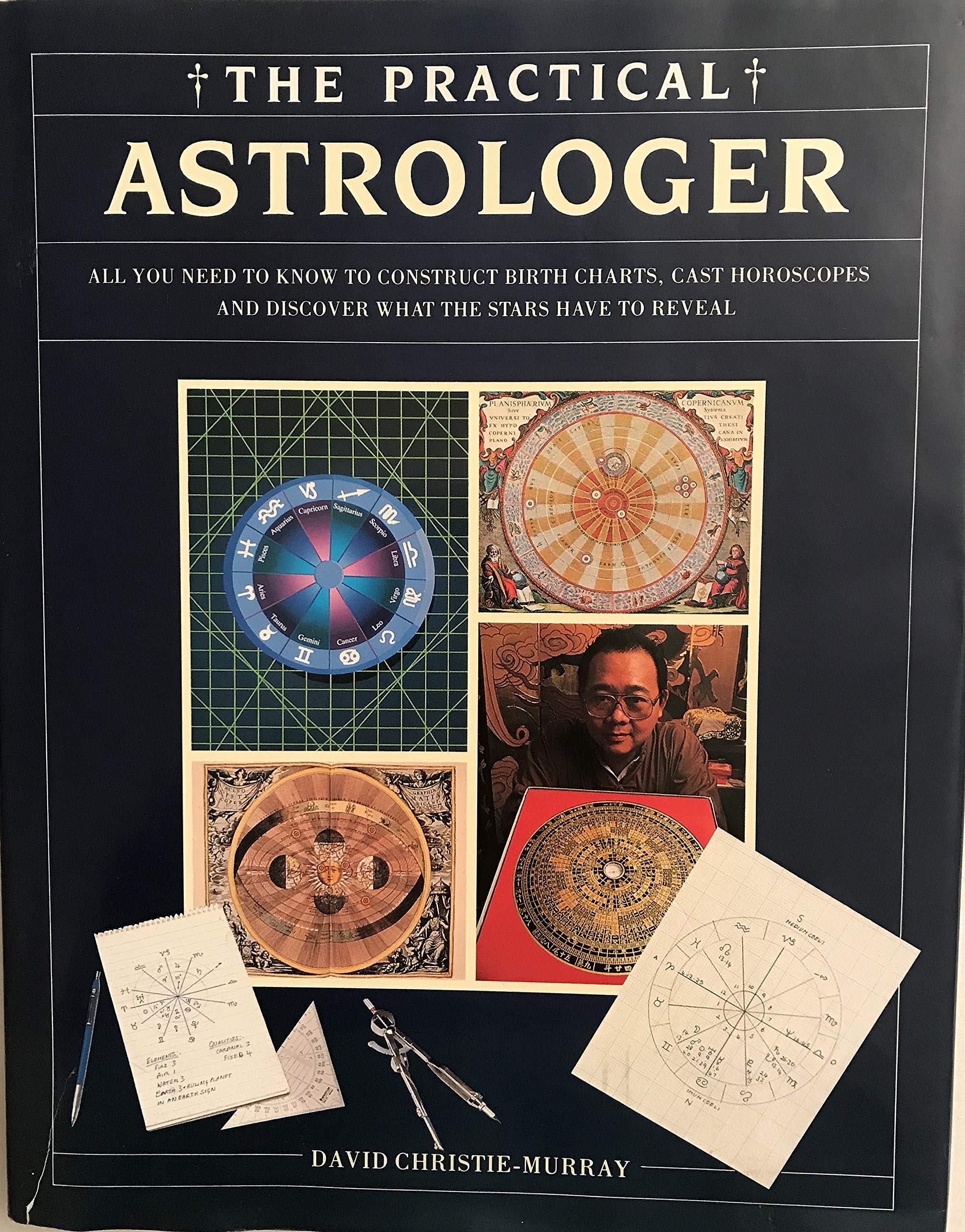 The Practical Astrologer - All You Need To Know To Construct Birth Charts, Cast Horoscopes and Discover What The Stars Have To Reveal Books