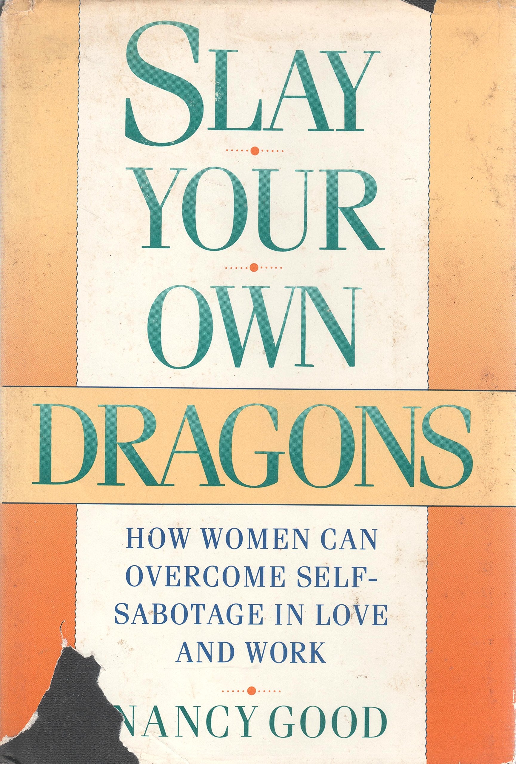 Slay Your Own Dragons: How Women Can Overcome Self-Sabotage in Love and Work Psychology