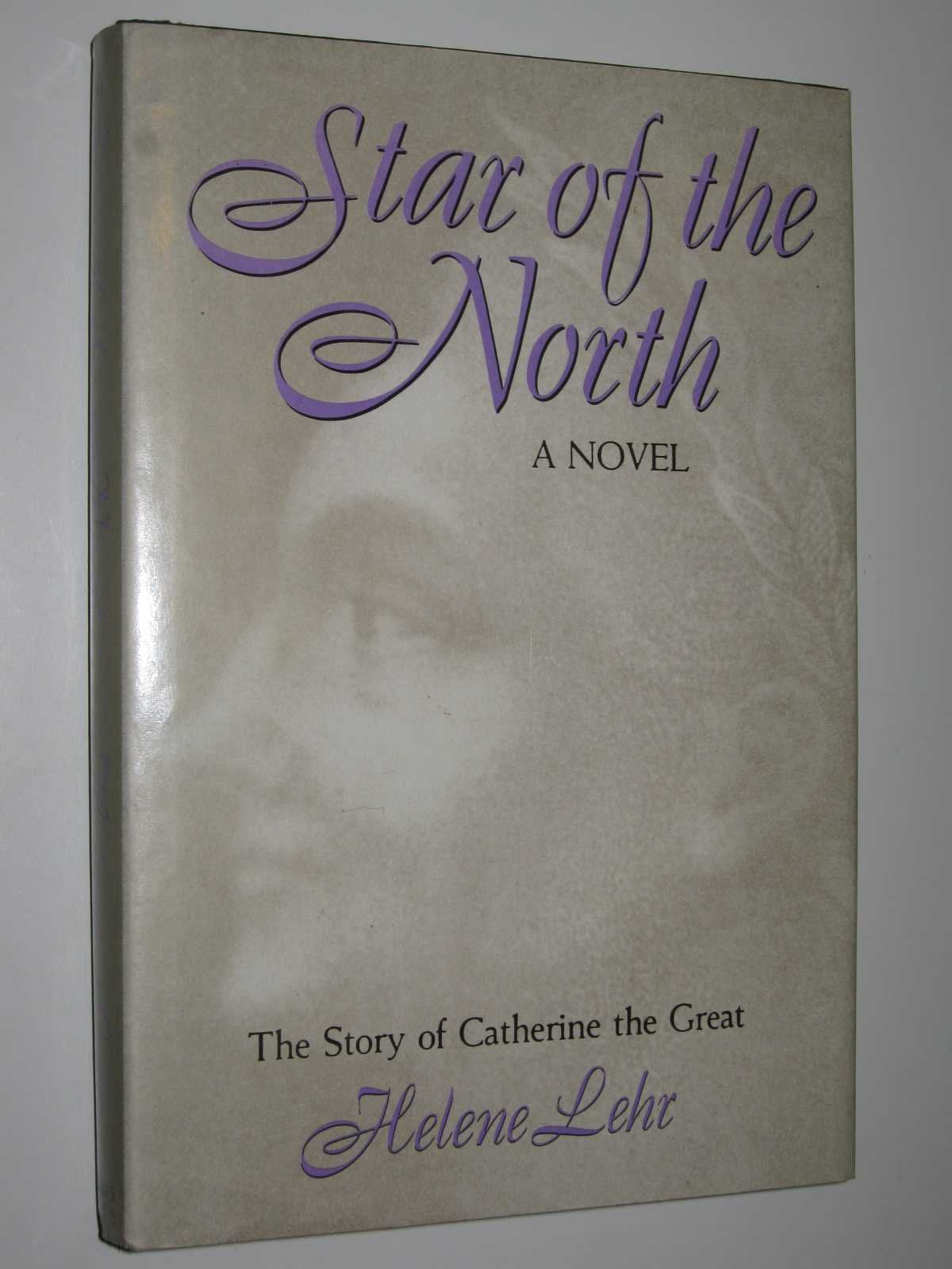 Star of the north: A novel based on the life of Catherine the Great Books