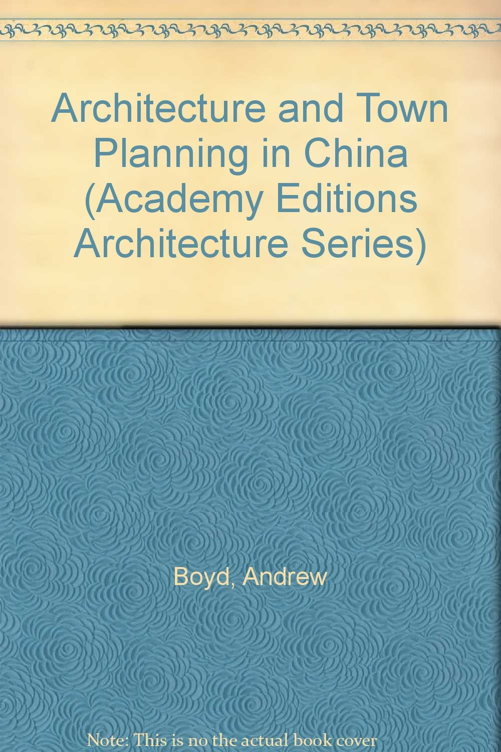 Architecture and Town Planning in China (Academy Editions Architecture Series) Architecture
