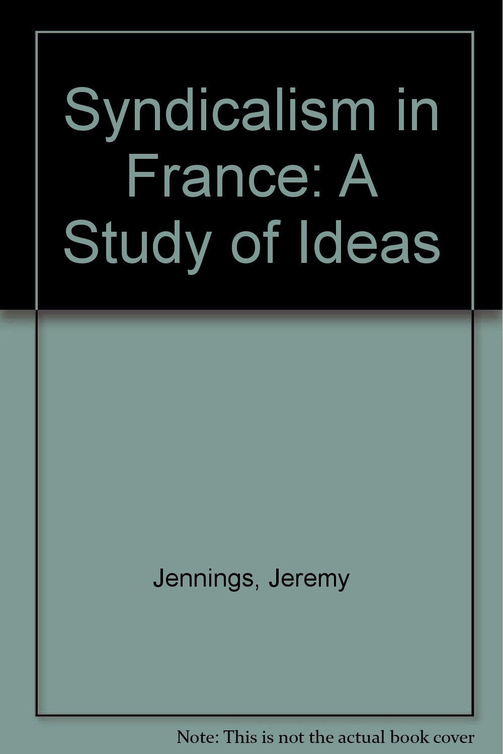 Syndicalism in France: A Study of Ideas Books