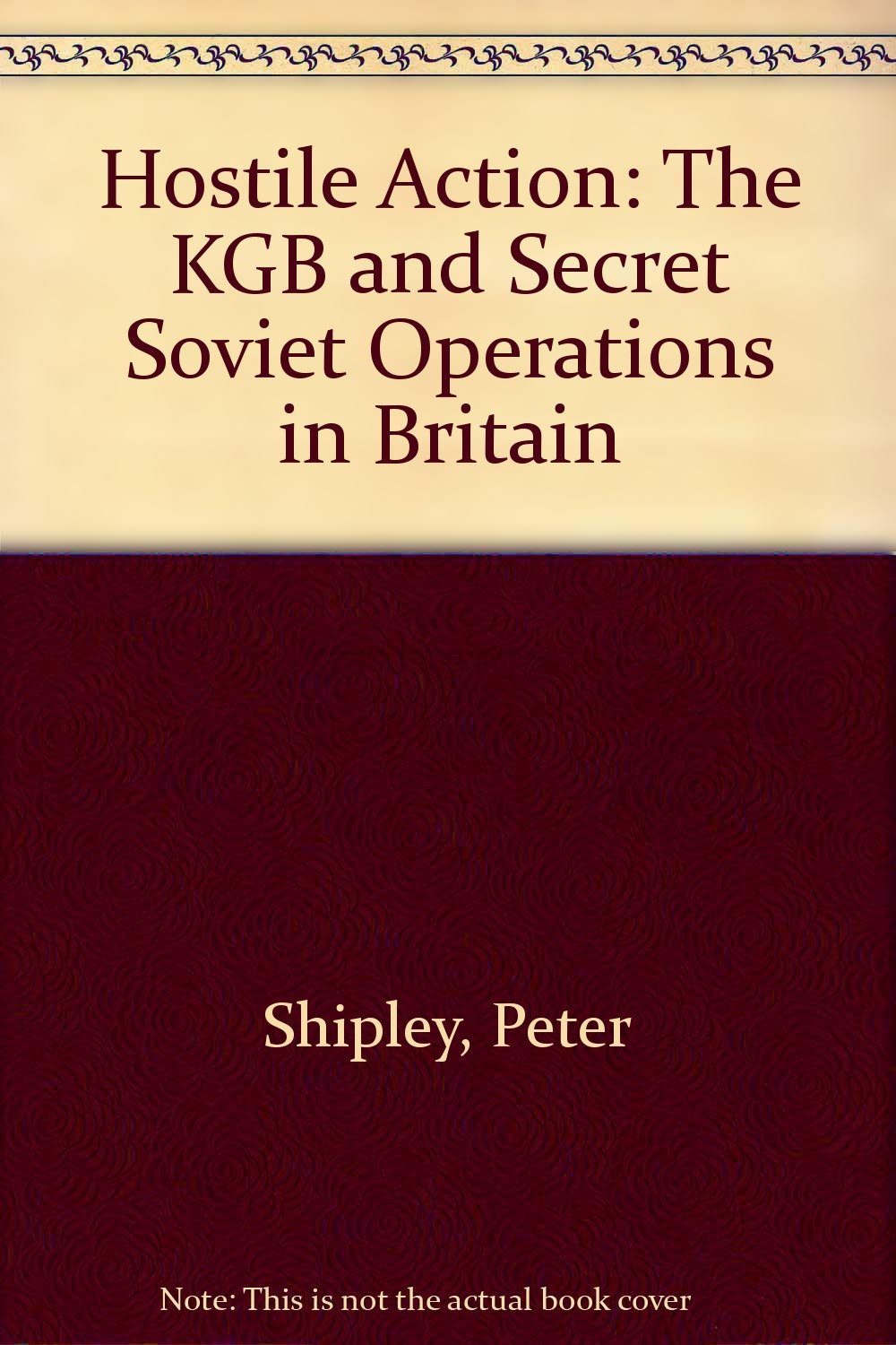 Product Image: Hostile Action: The KGB and Secret Soviet Operations in Britain