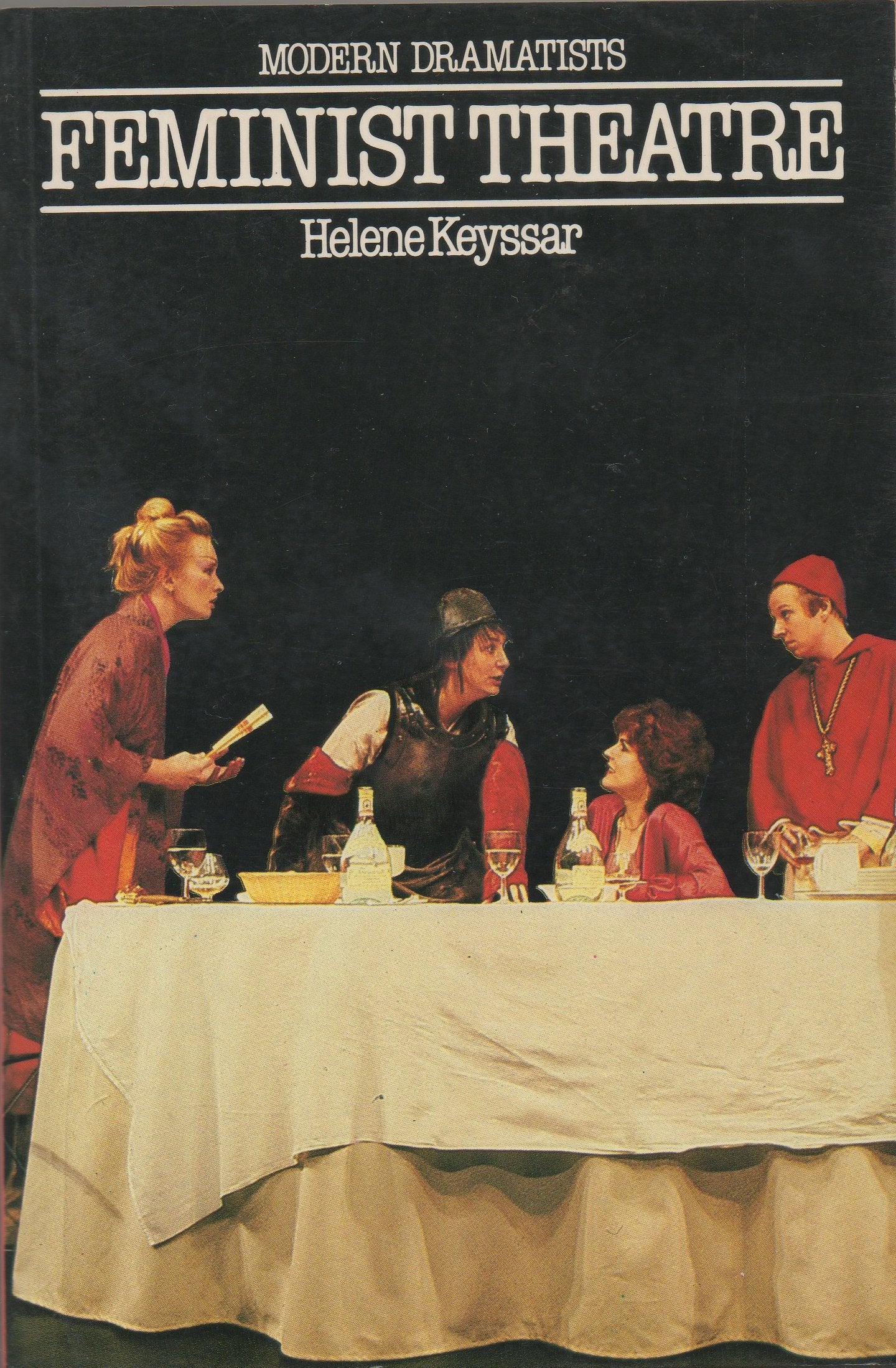 Feminist Theatre: An Introduction to Plays of Contemporary British and American Women (Modern Dramatists) Social Sciences