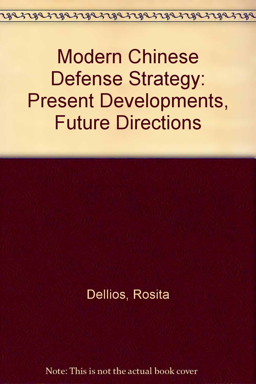 Modern Chinese Defense Strategy: Present Developments, Future Directions Books