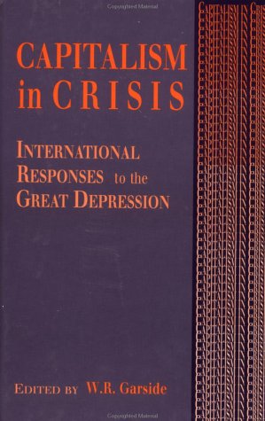 Capitalism in Crisis: International Responses to the Great Depression Books